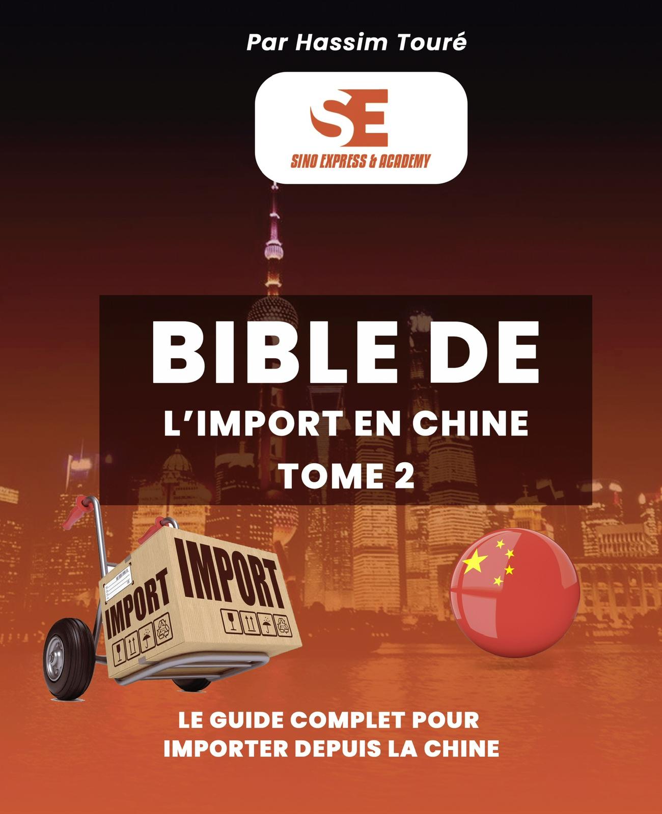 La Bible de l'Import Chinois Tome 2